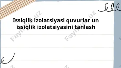issiqlik izolatsiyasi quvurlar uchun muhim ahamiyatga ega bo'lib, bu tizimda energiya xarajatlari va xavfsizlikni ta'minlashda katta rol oynaydi. — PPTX