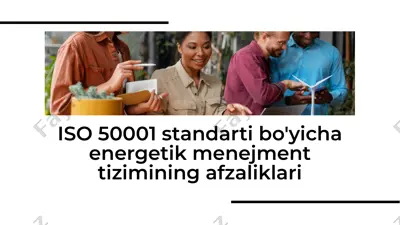 iso 50001 standarti bo'yicha energetik menejment tizimining afzaliklari — PDF