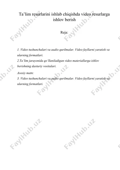 ta’lim resurlarini ishlab chiqishda video resurlarga ishlov berish — DOCX