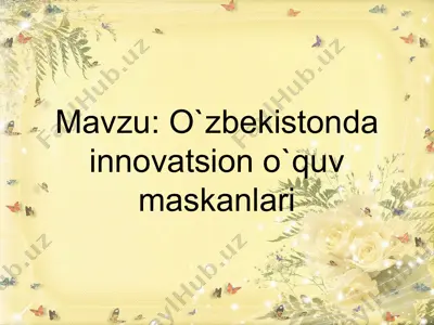 o`zbekistonda innovatsion o`quv maskanlari — PPTX