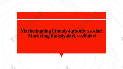 marketingning ijtimoiy-iqtisodiy asoslari — PPTX