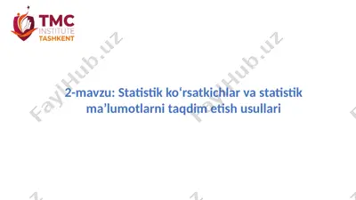 statistik ko'rsatkichlar va statistik ma'lumotlarni taqdim etish usullari — PPTX