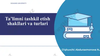 ta'limni tashkil etish shakllari va turlari — PPTX