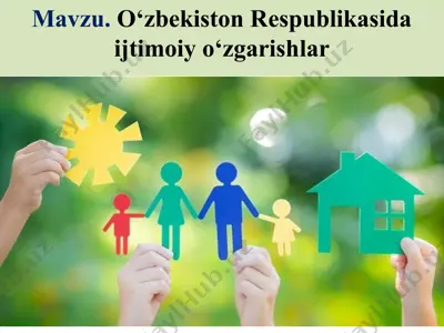 o'zbekiston respublikasidagi ijtimoiy-o'zgarishlar — PPTX