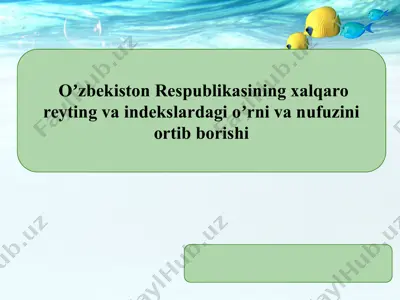 oʼzbekiston respublikasining xalqaro reyting va indekslardagi oʼrni va nufuzini ortib borishi — PPTX