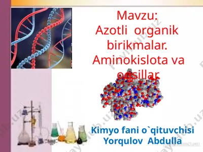 azotli organik birikmalar, aminokislotalar va oqsillar — PPTX