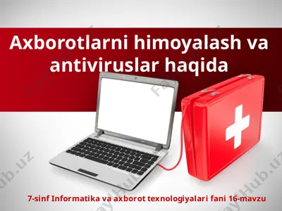 axborotlarni himoyalash va antiviruslar haqida 7-sinf — PPTX