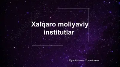 xalqaro valyuta va moliya munosabatlari — PPTX