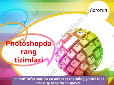 photoshopda rang tizimlari 11-sinf — PPTX