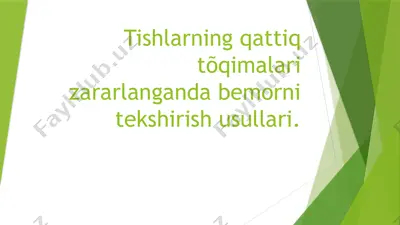 tishlarning qattiq tõqimalari zararlanganda bemorni tekshirish usullari — PPTX
