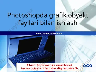 photoshopda grafik obyekt fayllari bilan ishlash 11-sinf — PPTX