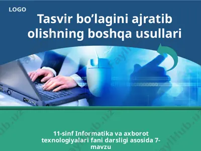 tasvir bo’lagini ajratib olishning boshqa usullari 11-sinf — PPTX