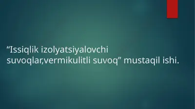 issiqlik izolyatsiyalovchi suvoq — PPTX