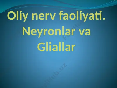 oliynervfa oliyati. neyronlar va gliallar — PPTX