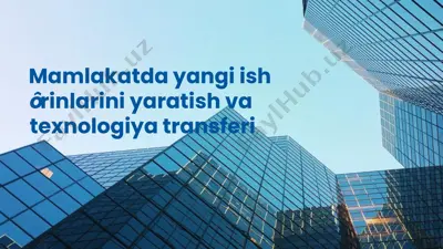 yangi ish o'rinlari yaratish va texnologiya transferi — PPTX