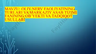 oliynerv faoliyatining turlari va markaziya sabtizimi fanining ob’yektivatadqiqot usullari — PPTX