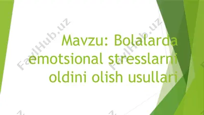 bolalarda emotsional stresslarni oldini olish usullari — PPTX
