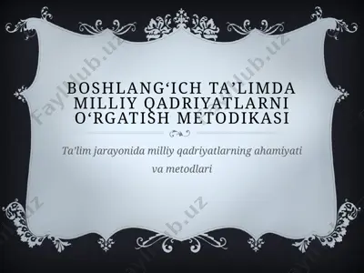 boshlangʻich taʼlimda milliy qadriyatlarni o‘rgatish metodikasi — PPTX
