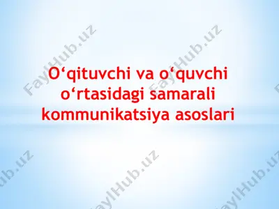 o‘qituvchi va o‘quvchi o‘rtasidagi samarali kommunikatsiya asoslari — PPTX