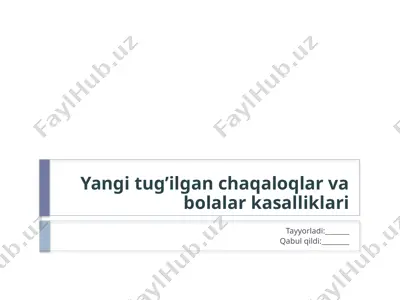 yangi tug’ilgan chaqaloqlar va bolalar kasalliklari — PPTX