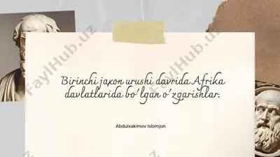 birinchi jaxon urushi ta'siri: afrika davlatlari o'zgarishi — PPTX