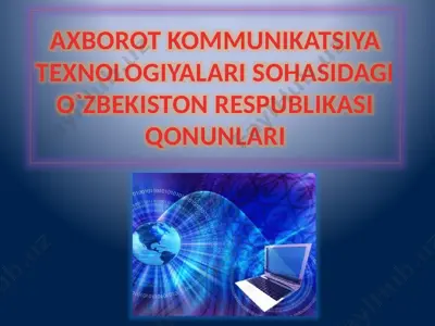 axborot kommunikatsiya texnologiyalari sohasidagi o`zbekiston respublikasi qonunlari — PPTX