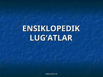 ensiklopedik lug‘atlar — PPT