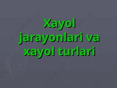 xayol jarayonlari va xayol turlari — PPT