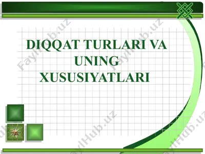 diqqat turlari va uning xususiyatlari — PPT