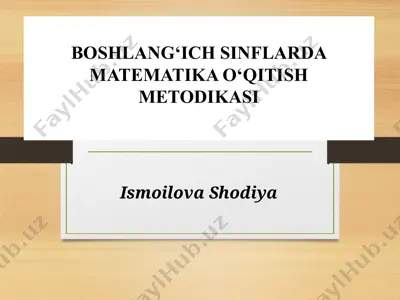 boshlang‘ichsinflardamatematikao‘qitish metodikasi — PPTX