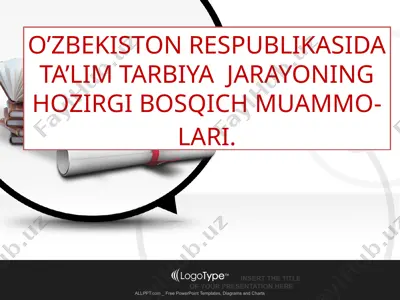 o’zbekiston respublikasida ta’lim tarbiya jarayoning hozirgi bosqich muammolari — PPTX