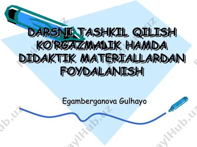 darsni tashkil qilish ko'rgazmalik hamda didaktik materiallardan foydalanish — PPT