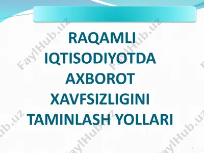raqamli iqtisodiyotda axborot xavefsizligini taminlash yo'llari — PPT