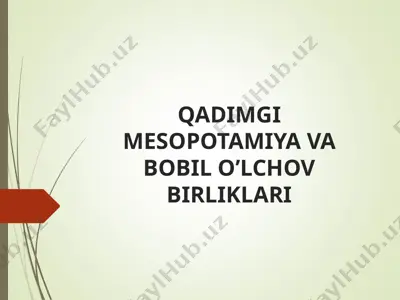 qadimgi mesopotamiya va bobil o’lchov birliklari — PPT