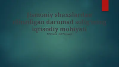 jismoniy shaxslardan olinadigan daromad solig‘ining iqtisodiy mohiyati — PPTX