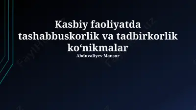kasbiy faoliyatda tashabbuskorlik va tadbirkorlik ko‘nikmalar — PPTX
