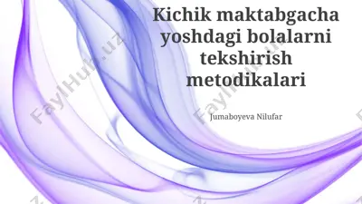 kichik maktabgacha yoshdagi bolalarni tekshirish metodikalari — PPTX