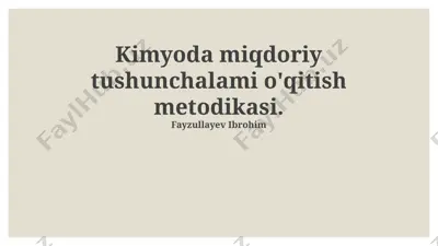 kimyoda miqdoriy tushunchalami o'qitish metodikasi — PPTX