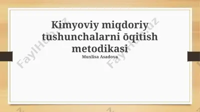 kimyoviy miqdoriy tushunchalarni ōqitish metodikasi — PPTX