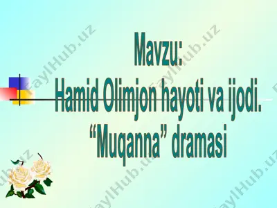 hamid olimjon hayoti va ijodi. muqanna dramasi — PPTX