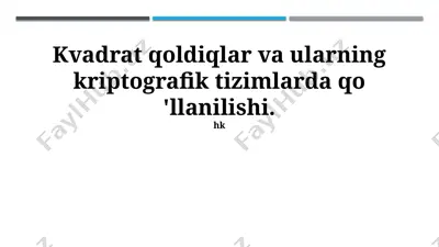 kvadrat qoldiqlar va ularning kriptografik tizimlarda qo 'llanilishi — PPTX