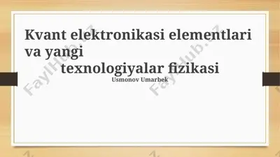 kvant elektronikasi elementlari va yangi texnologiyalar fizikasi — PPTX