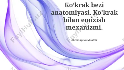 ko’krak bezi anatomiyasi. ko’krak bilan emizish mexanizmi — PPTX