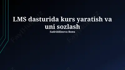 lms dasturida kurs yaratish va uni sozlash — PPTX