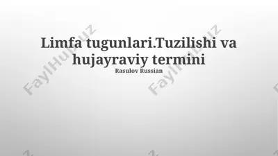 limfa tugunlari.tuzilishi va hujayraviy termini — PPTX