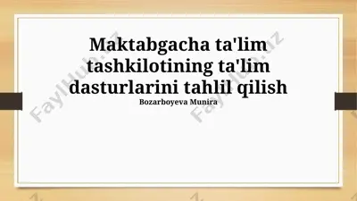 maktabgacha ta'lim tashkilotining ta'lim dasturlarini tahlil qilish — PPTX