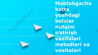 maktabgacha katta yoshdagi bolalar nutqini oʻstirish vazifalari metodlari va vositalari — PPTX