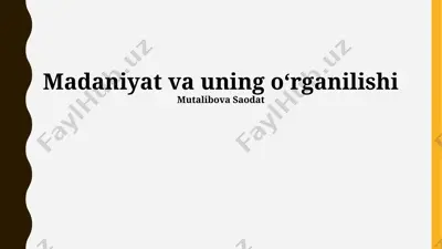 madaniyat va uning oʻrganilishi — PPTX