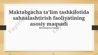 maktabgacha taʼlim tashkilotida sahnalashtirish faoliyatining asosiy maqsadi — PPTX