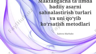 maktabgacha taʼlimda badiiy asarni sahnalastirish turlari va uni qoʻyib koʻrsatish metodlari — PPTX